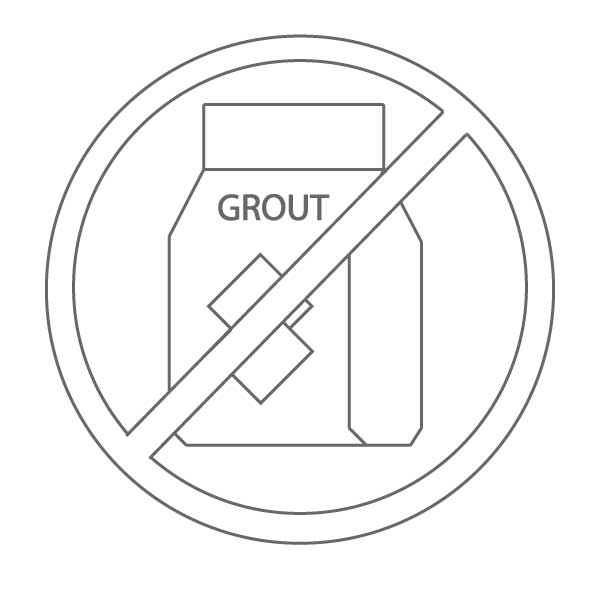 No Grout Needed